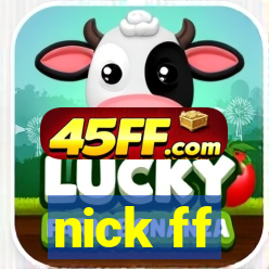 nick ff
